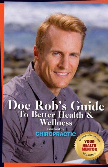 Doc Rob’s Guide To Better Health & Wellness